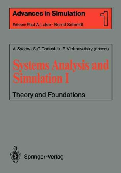 Systems Analysis and Simulation I: Theory and Foundations (Advances in Simulation, 1)