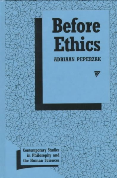 Before Ethics (Contemporary Studies in Philosophy and the Human Sciences) cover