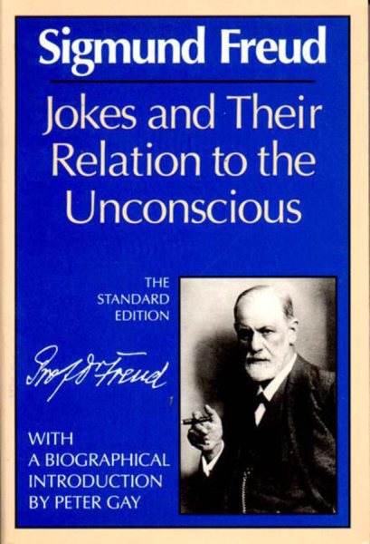 Jokes and Their Relation to the Unconscious (Complete Psychological Works of Sigmund Freud) cover