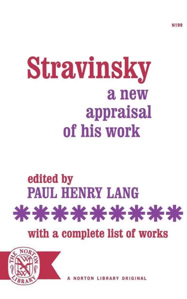 Stravinsky: A New Appraisal of His Work With a Complete List of Works cover