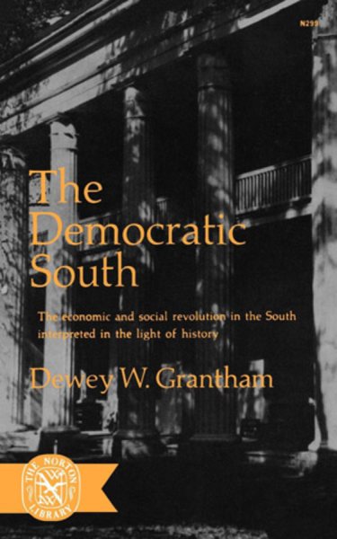 The Democratic South: The Economic and Social Revolution in the South Interpreted in the Light of History cover