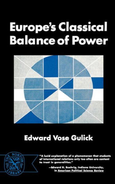 Europe's Classical Balance of Power: A Case History of the Theory and Practice of One of the Great Concepts of European Statecraft cover