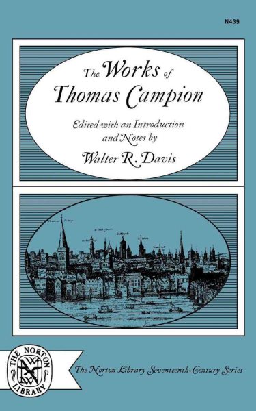 The Works of Thomas Campion (Norton Library Seventeenth-Century) cover