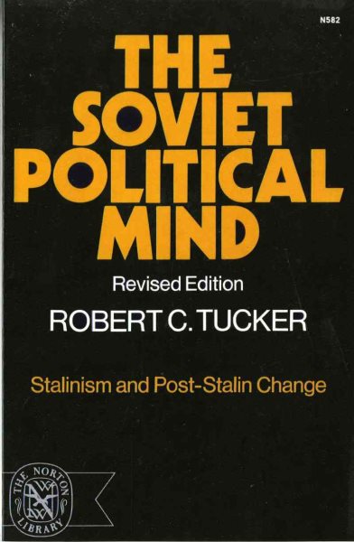 The Soviet Political Mind: Stalinism and Post-Stalin Change cover