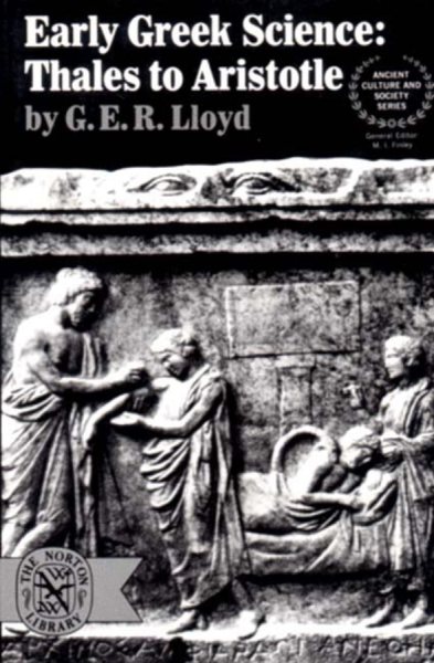 Early Greek Science: Thales to Aristotle (Ancient Culture and Society) cover
