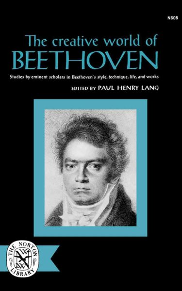 The Creative World of Beethoven (Norton Library, N605) cover