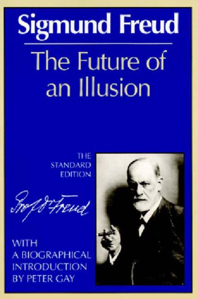 The Future of an Illusion (Complete Psychological Works of Sigmund Freud) cover