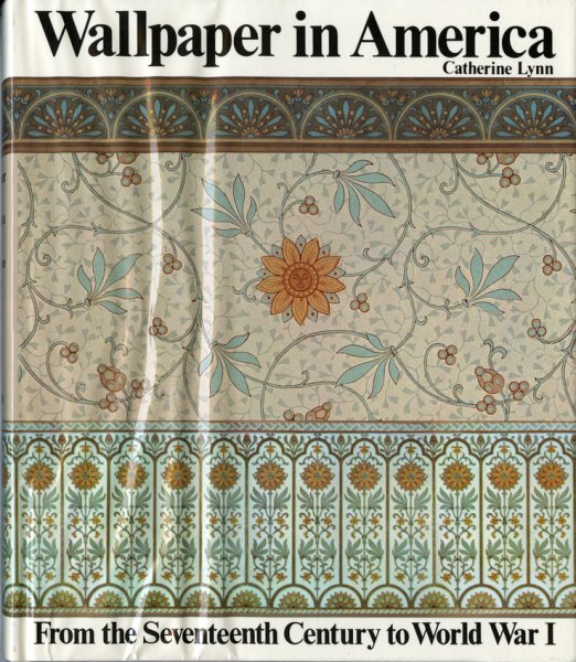 Wallpaper in America: From the Seventeenth Century to World War I cover