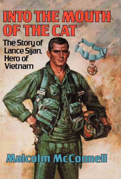 Into the Mouth of the Cat: The Story of Lance Sijan, Hero of Vietnam cover