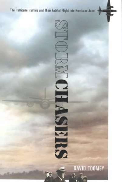 Stormchasers: The Hurricane Hunters and Their Fateful Flight into Hurricane Janet cover
