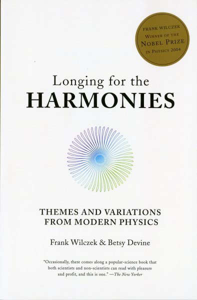 Longing for the Harmonies: Themes and Variations from Modern Physics cover