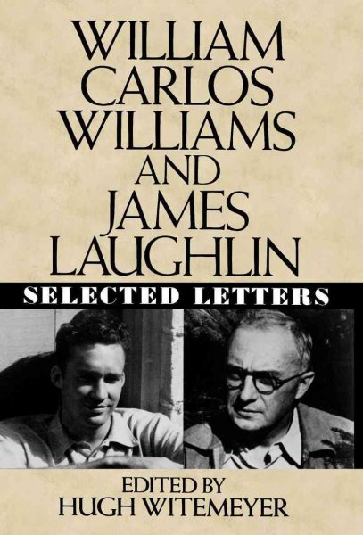 William Carlos Williams and James Laughlin: Selected Letters cover
