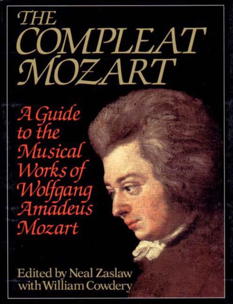 The Compleat Mozart: A Guide to the Musical Works of Wolfgang Amadeus Mozart cover