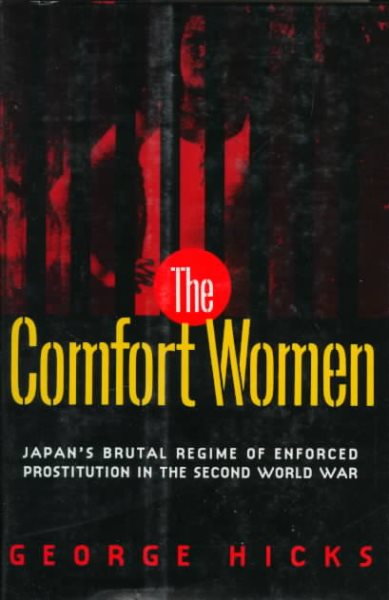 The Comfort Women: Japan's Brutal Regime of Enforced Prostitution in the Second World War cover