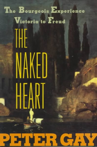 The Naked Heart (Bourgeois Experience, Vol. 4) cover