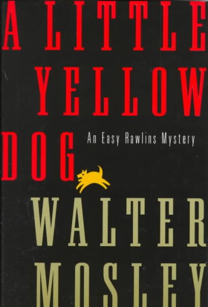 A Little Yellow Dog: An Easy Rawlins Mystery (Easy Rawlins Mysteries) cover
