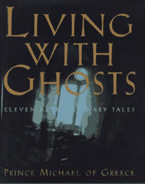 Living With Ghosts: Eleven Extraordinary Tales (Living with Ghosts) cover