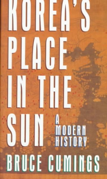 Korea's Place in the Sun: A Modern History