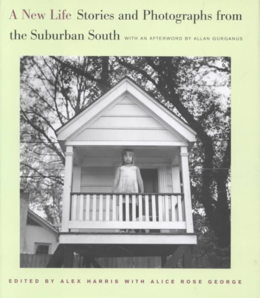 A New Life: Stories and Photographs from the Suburban South (The Lyndhurst Series on the South) cover