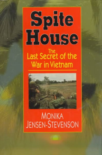 Spite House: The Last Secret of the War in Vietnam