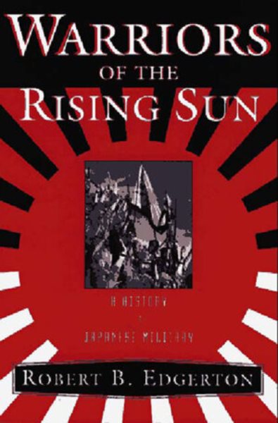 Warriors of the Rising Sun: A History of the Japanese Military cover