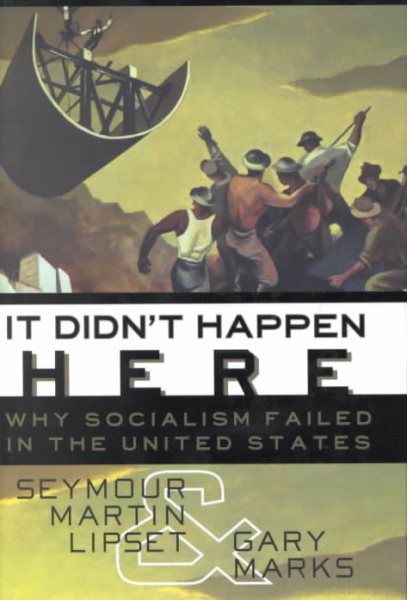 It Didn't Happen Here: Why Socialism Failed in the United States cover