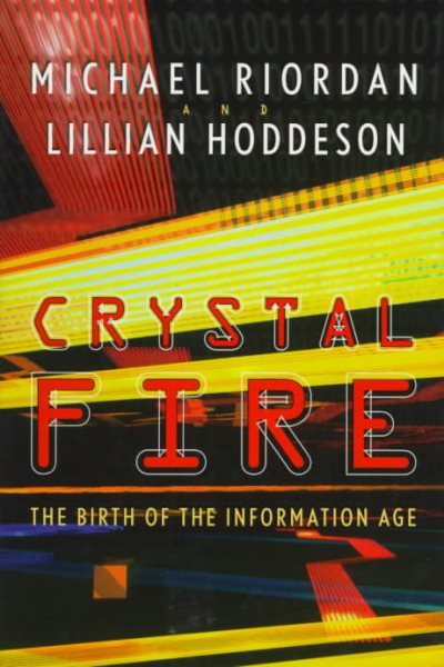 Crystal Fire: The Birth of the Information Age (Sloan Technology Series) cover