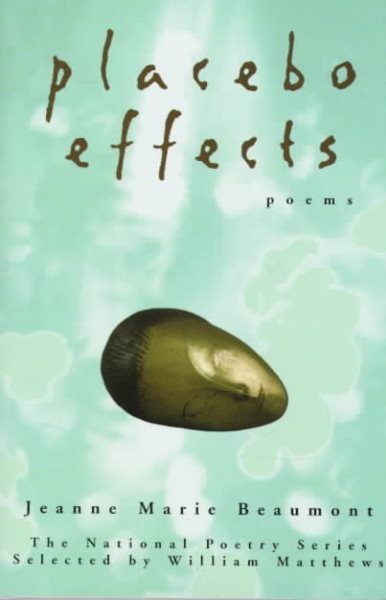 Placebo Effects: Poems (National Poetry Series)