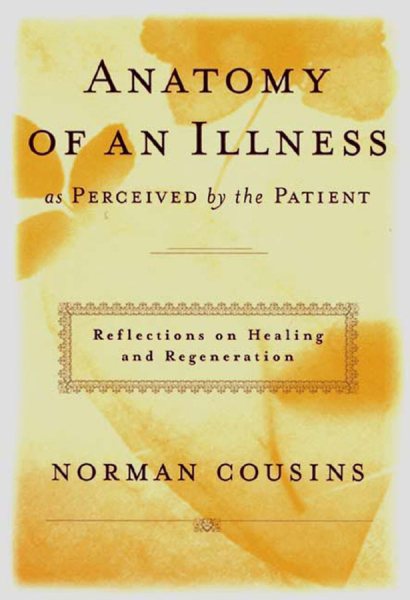 Anatomy of an Illness as Perceived by the Patient: Reflections on Healing and Regeneration cover