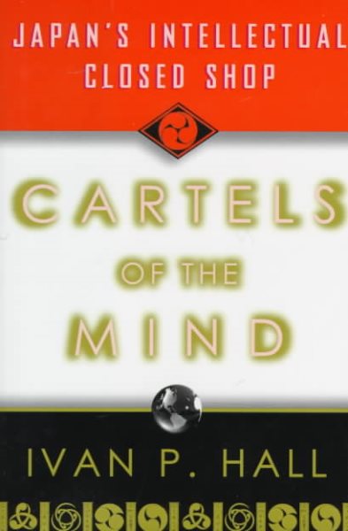 Cartels of the Mind: Japan's Intellectual Closed Shop cover
