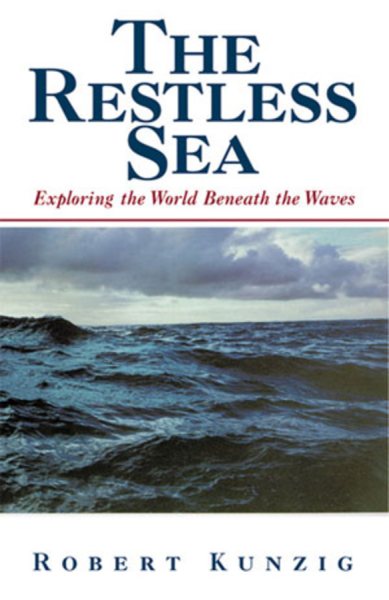The Restless Sea: Exploring the World Beneath the Waves cover
