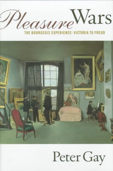 Pleasure Wars (Bourgeois Experience, Victoria to Freud, Vol V) cover