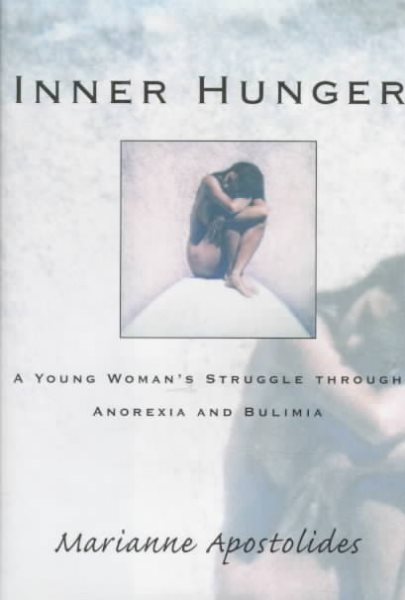 Inner Hunger: A Young Woman's Struggle Through Anorexia and Bulimia cover