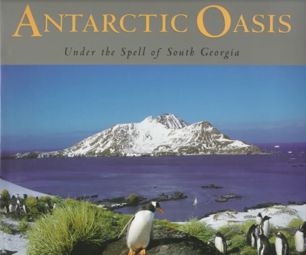Antarctic Oasis: Under the Spell of South Georgia cover