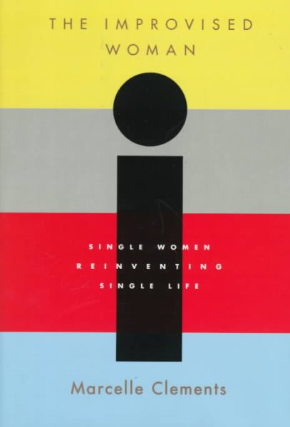 The Improvised Woman : Single Women Reinventing Single Life cover