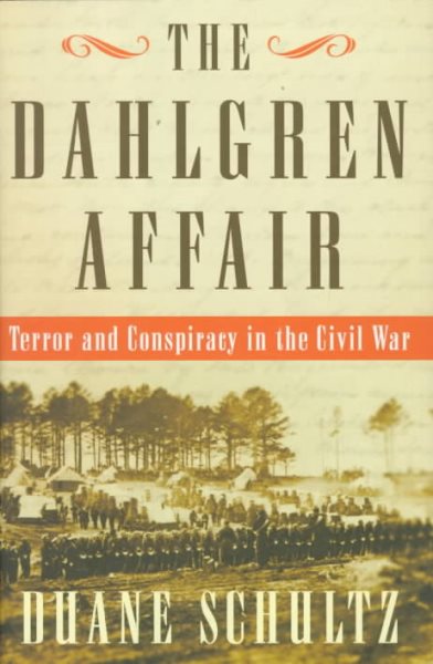 The Dahlgren Affair: Terror and Conspiracy in the Civil War cover