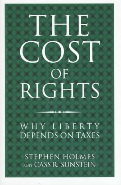 The Cost of Rights: Why Liberty Depends on Taxes cover