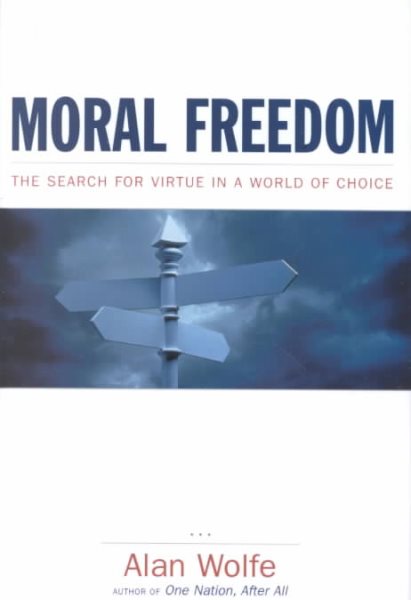 Moral Freedom: The Search for Virtue in a World of Choice cover