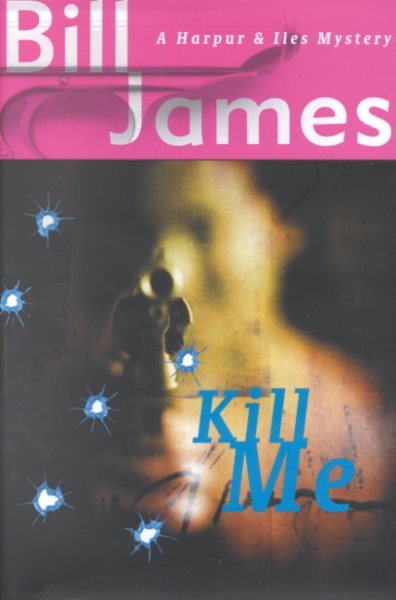 Kill Me: A Harpur & Iles Mystery cover