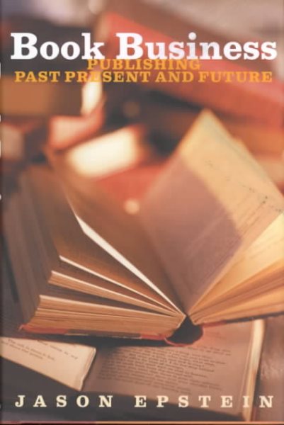 Book Business: Publishing: Past, Present, and Future cover