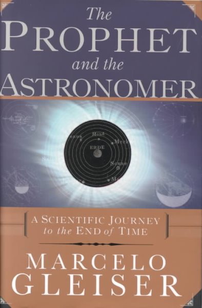 The Prophet and the Astronomer: A Scientific Journey to the End of Time cover
