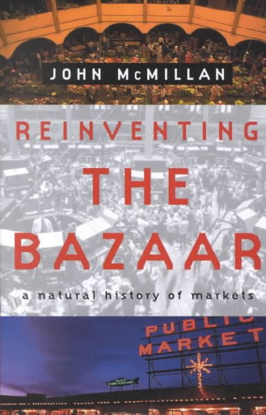 Reinventing the Bazaar: The Natural History of Markets
