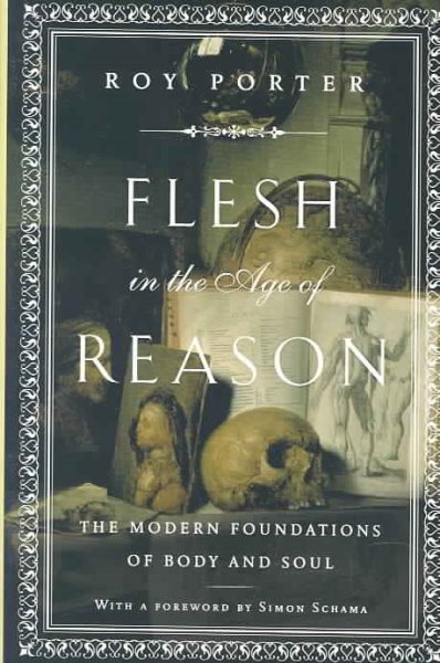 Flesh in the Age of Reason: The Modern Foundations of Body and Soul cover