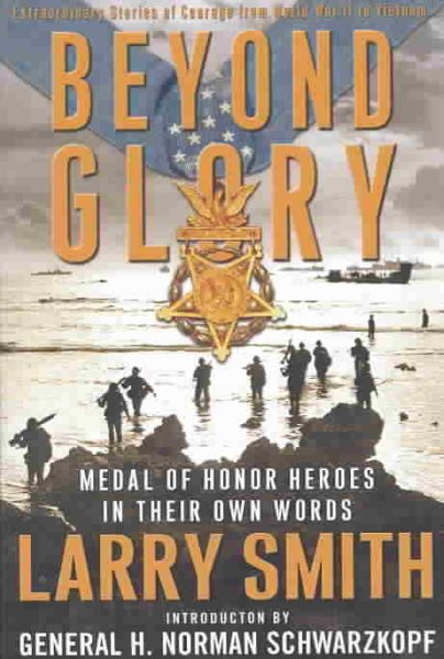 Beyond Glory: Medal of Honor Heroes in Their Own Words cover