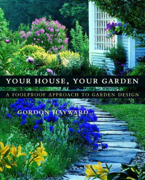 Your House, Your Garden: A Foolproof Approach to Garden Design cover
