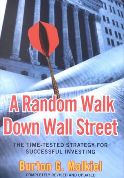 A Random Walk Down Wall Street: The Time-Tested Strategy for Successful Investing cover