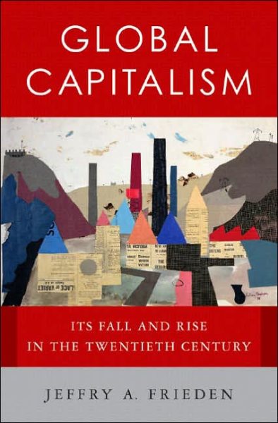 Global Capitalism: Its Fall and Rise in the Twentieth Century cover