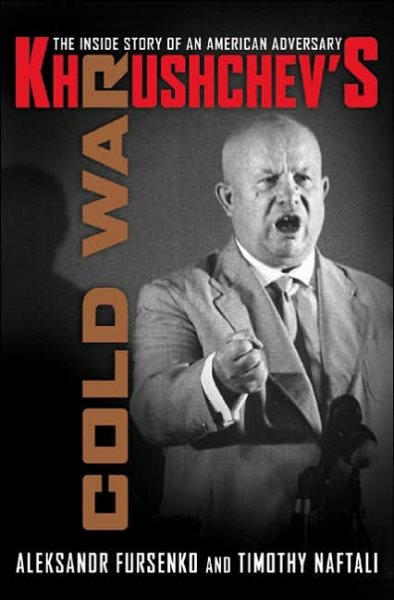 Khrushchev's Cold War: The Inside Story of an American Adversary cover