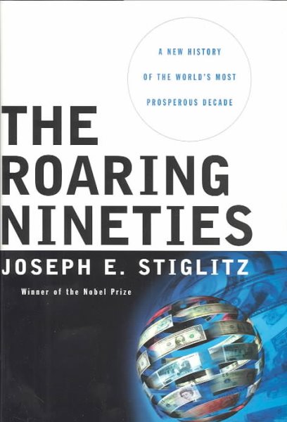The Roaring Nineties: A New History of the World's Most Prosperous Decade cover