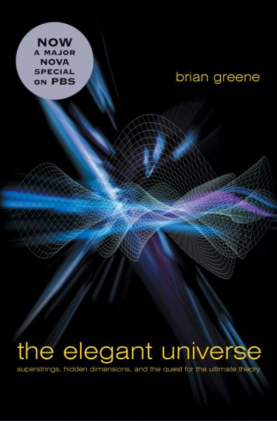The Elegant Universe: Superstrings, Hidden Dimensions, and the Quest for the Ultimate Theory cover